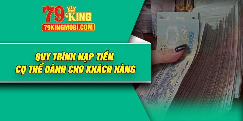 Quy trình nạp tiền cụ thể dành cho khách hàng